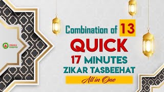 Ismaili Tasbeehat | 13 Tasbeehat Combination | Quick 17 Minutes Zikar Tasbih | All in One