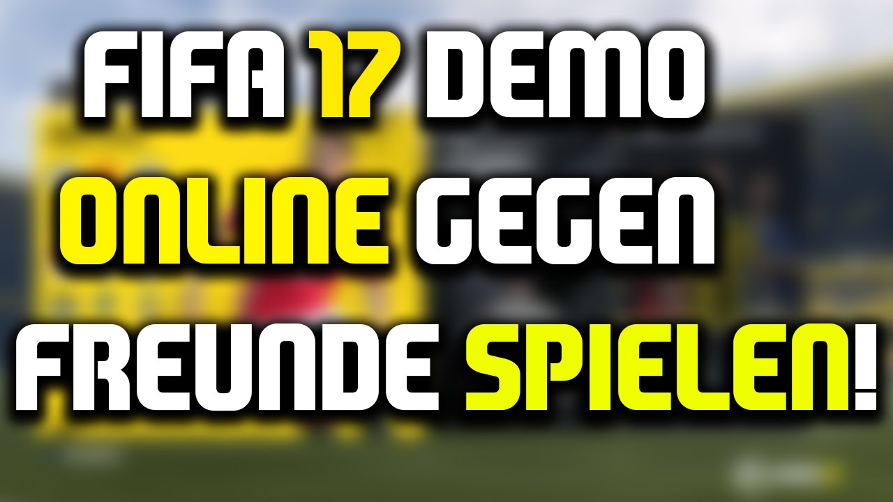 Fifa 22 Online Gegen Freunde Spielen FIFA 17 DEMO ONLINE GEGEN FREUNDE SPIELEN! (PS4) - YouTube