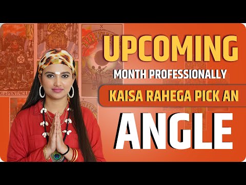 Upcoming month professionally kaisa rahega pick an angle | Krishna Sarthi