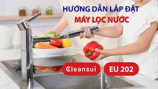 Hướng dẫn lắp đặt máy lọc nước Cleansui EU202