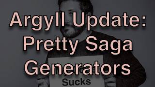 He's Compensating for Something: Argyll Update for August 22, 2026