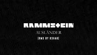 Rammstein - Ausländer (RMX BY R3HAB)