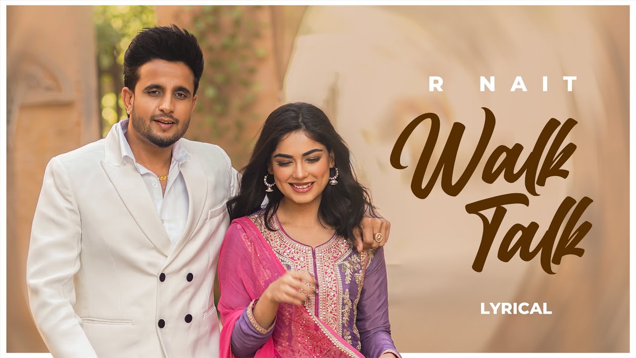 Walk Talk (Lyrical) - R Nait Ft Shipra Goyal | Mista Baaz | Latest Punjabi Song 2024 | New Song 2024