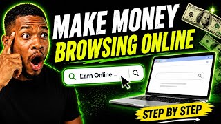HOW I MAKE MONEY ONLINE BROWSING THE INTERNET STEP BY STEP TUTORIAL
