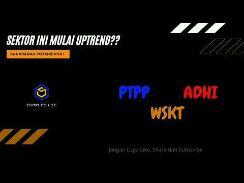 REVIEW SAHAM SEKTOR KONSTRUKSI : PTPP, ADHI DAN WSKT, SUDAH MULAI ADA TANDA TANDA PERBALIKAN ARAH??