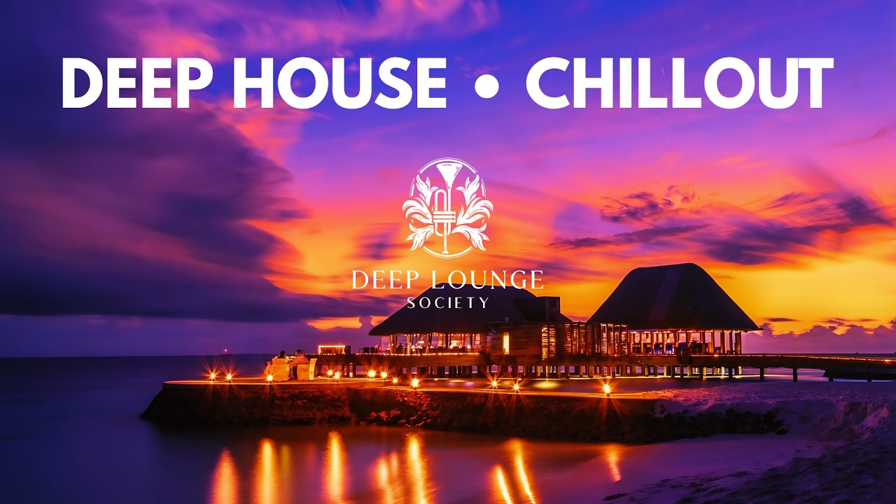 Deep Lounge Society | Relax Your MInd ' Chillout ' Deep House Mix [Vol.2]