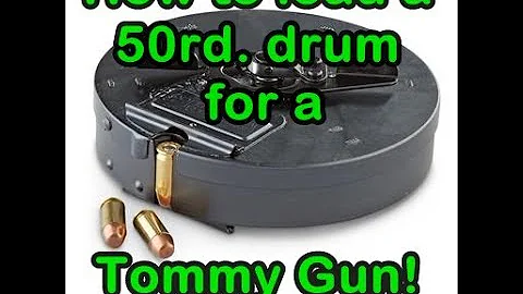 How to load a 50rd. drum for a Tommy Gun