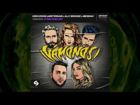 Kris Kross Amsterdam x Ally Brooke x Messiah - Vámonos (Lifting Peaks Edit)