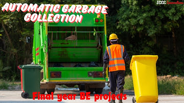 Automatic garbage collection | Dustbin collecting | Final year projects | Engineering projects