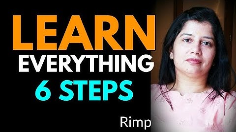 Learn anything || In 6 easy steps || 2019 || Rimpy Shukla from Deep Knowledge
