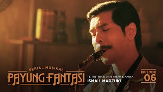 Serial Musikal PAYUNG FANTASI Eps. 6: Melodi Keabadian