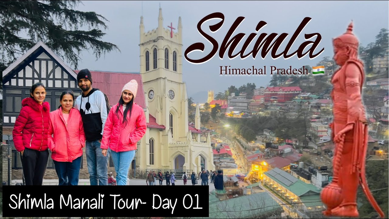 Shimla Manali Tour  Day 01  Shimla Himachal Pradesh 