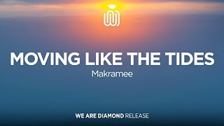 Makramee - Moving Like the Tides
