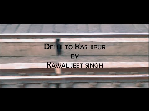 Delhi To Kashipur | Travel Vlog || North East India || Kawaljeet Singh