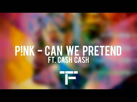 [TRADUCTION FRANÇAISE] P!nk - Can We Pretend ft. Cash Cash
