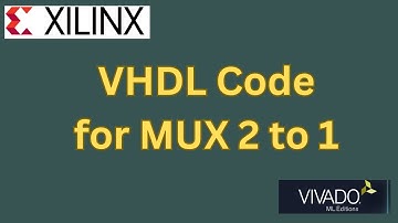 2:1 MUX VHDL Tutorial | Digital Logic Design | Xilinx Vivado Multiplexer