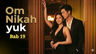 Om Nikah Yuk  Bab 19  Cerpen Romantis cerpen romantic cerpen romantic 
