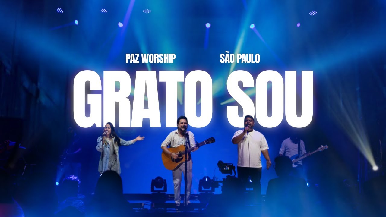 Paz Worship & Fanuel Palacio - Grato Sou (Ao Vivo)