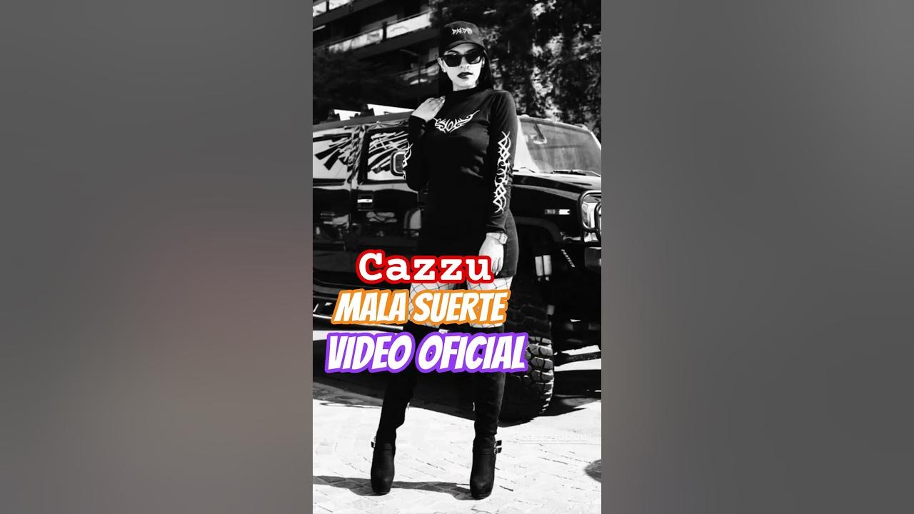 CAZZU " MALA SUERTE "VIDEO OFICIAL! #cazzu #malasuerte#viral#argentina #musica #cantante #mexico