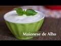 Receita de Maionese de Alho (Vegan)