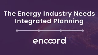 The Energy Industry Needs Integrated Planning