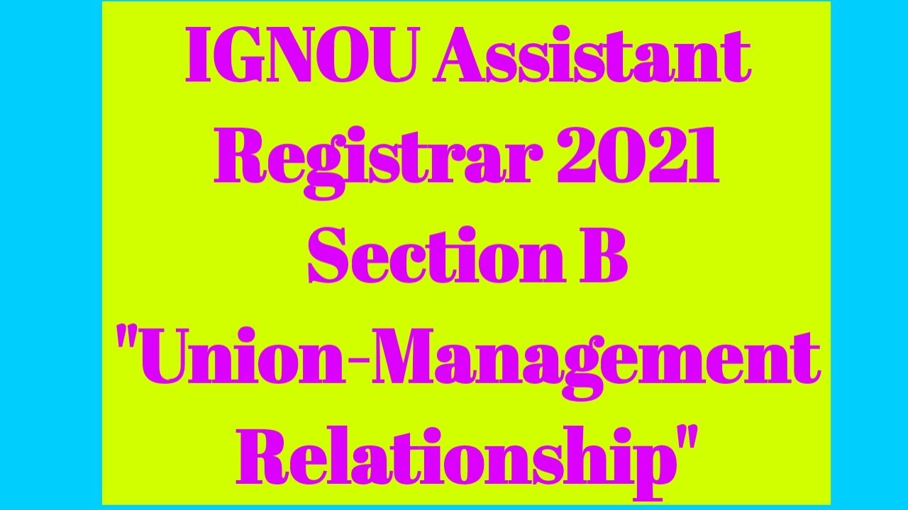 IGNOU Assistant Registrar 2021 | Section B | Union-Management Relation |