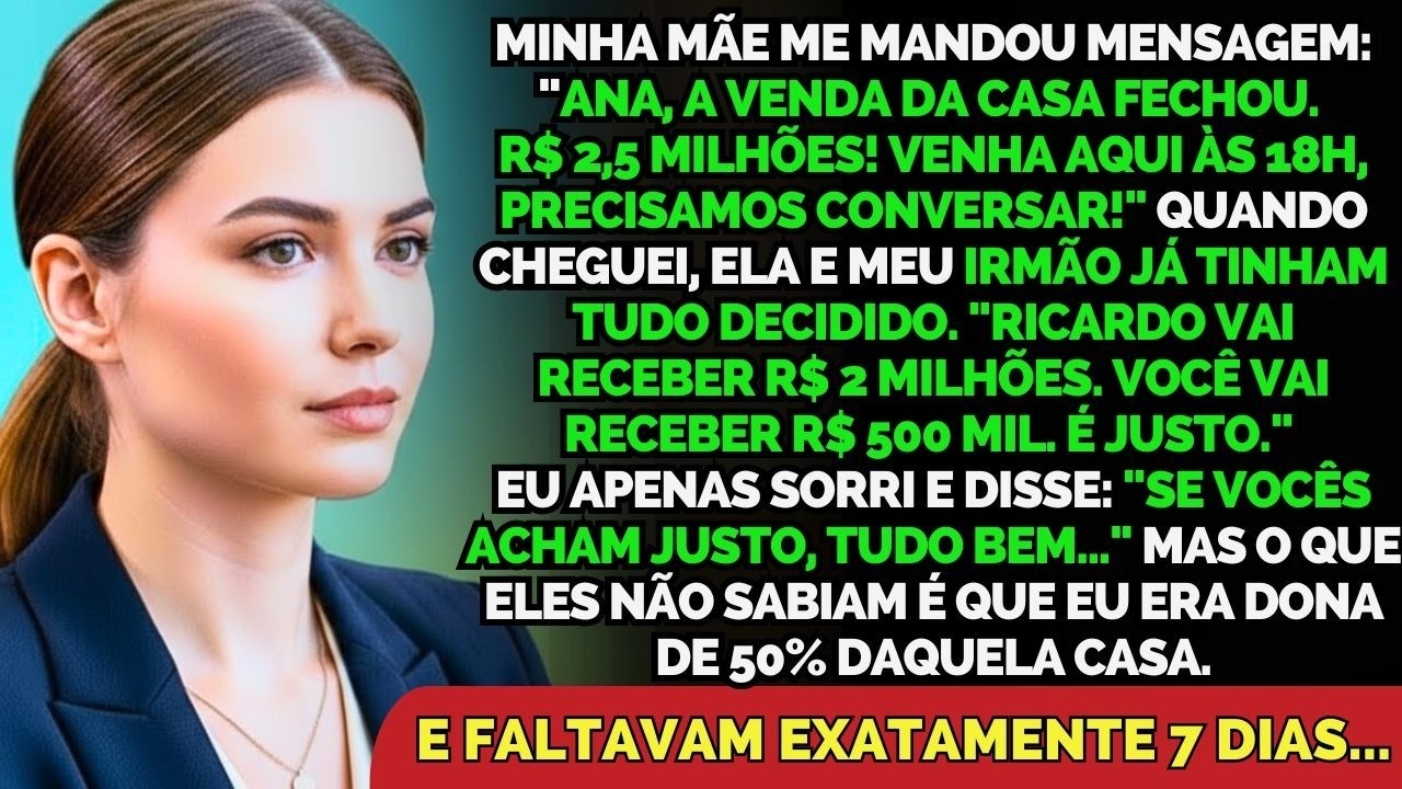Minha Mãe Vendeu A Casa Por R$ 4 Milhões E Me Deu Apenas R$ 500 Mil. Em 7 Dias, Ela Perdeu Tudo