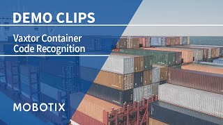 MOBOTIX 7 App: Vaxtor Container Code Recognition