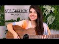 Seja para mim - Maneva || Marina Aquino