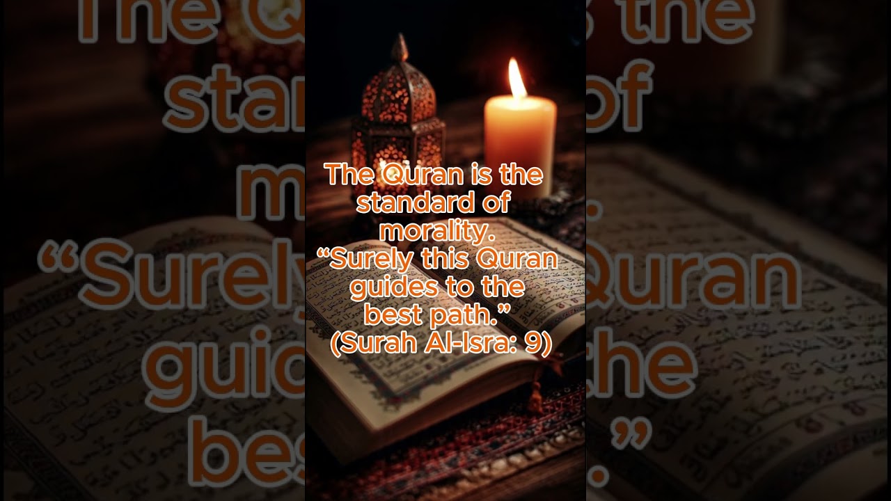 The Quran is the standard of morality   ||