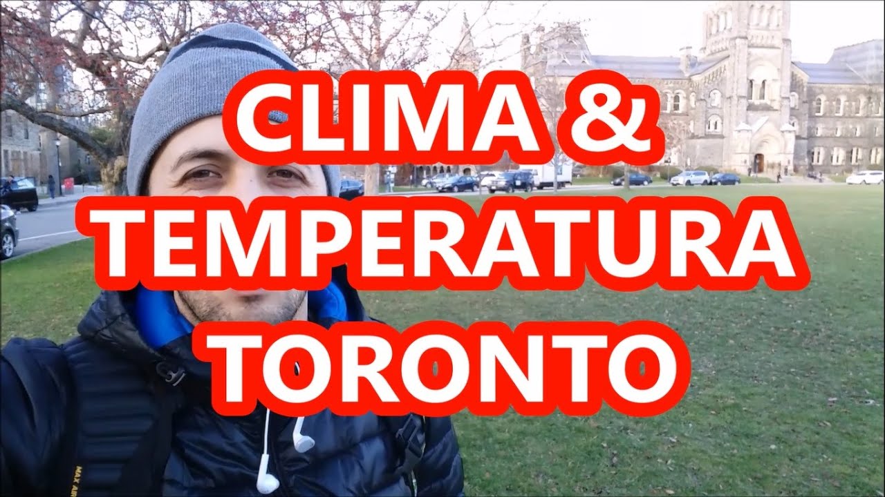 #23 Intercâmbio em Toronto - CLIMA & TEMPERATURA - YouTube