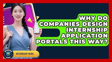 Why Do Companies Design Internship Application Portals This Way? - Internship Hero