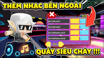 CẬP NHẬT MINI WORLD CHỨC NĂNG THÊM NHẠC NGOÀI! | Tạo Map Âm Nhạc Cá Nhân Dễ Dàng