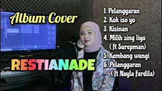 Restianade Full Album Cover Terbaru | Pelanggaran, Kisinan, Kok iso yo
