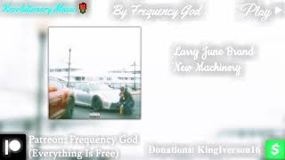 Larry June - Brand New Machinery [True 741Hz Toxin Removal]