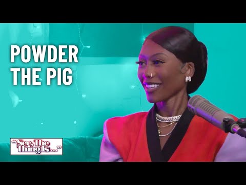 Powder The Pig | See, The Thing Is