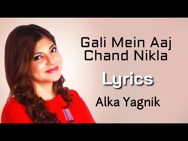 Gali Mein Aaj Chand Nikla Full Song (LYRICS) - Alka Yagnik | Zakhm | M.M. Kreem, Anand Bakshi class=