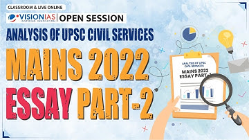 Open Session | Analysis of UPSC Civil Services Mains 2022 Essay | Part 2