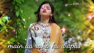 Main aa rha hu wapas new 😍Whatsapp status