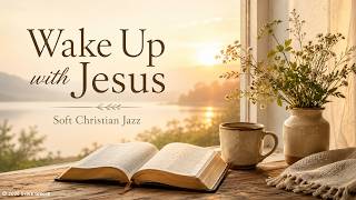 Wake Up with Jesus 🌞 Soft Christian Jazz & Encouraging Scriptures screenshot 3