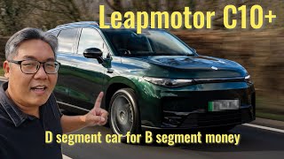 Leapmotor C10+ - D segment car B segment money