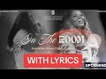 “In The Room” [WITH LYRICS]| by Maverick City Music, Naomi Raine, Feat. Tasha Cobbs Leonard | Lyrics