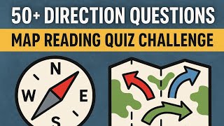 50+ Direction Questions | Map Reading Quiz Challenge