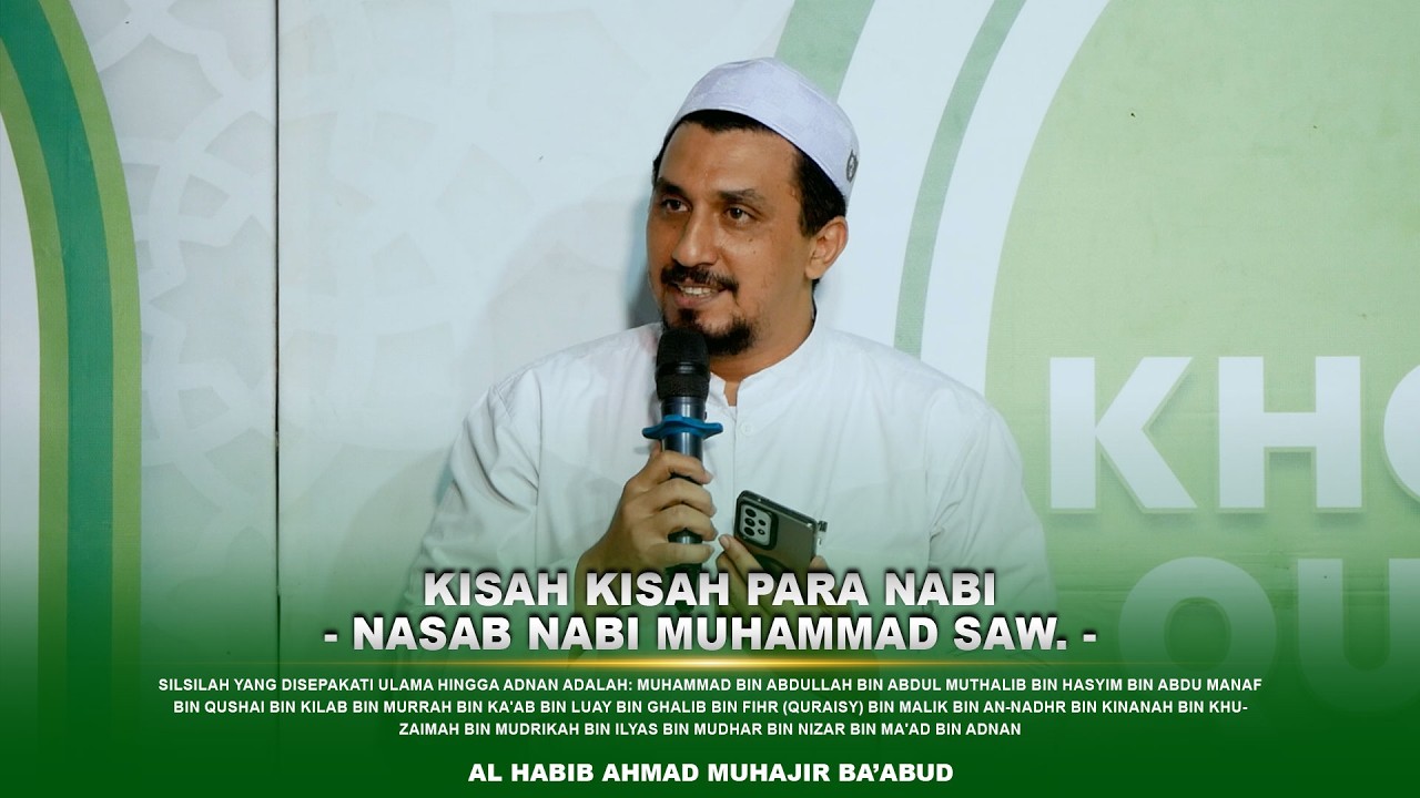 Kisah Nabi Muhammad (Nasab Nabi Muhammad) | Al Habib Ahmad Muhajir Ba'abud