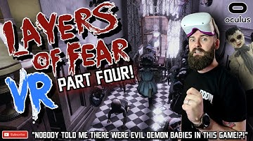 ATTACK OF THE DEMON BABIES! // Layers of Fear VR Quest 2 - Part Four // The Best VR Horror Games