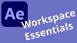How To CONQUER After Effects Workspaces | What You NEED to Know