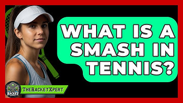 What Is A Smash In Tennis? - The Racket Xpert
