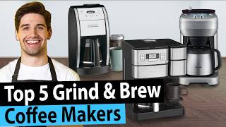 Best Grind and Brew Coffee Maker | Top 5 Reviews [Buying Guide 2026]