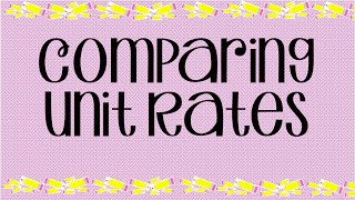 Comparing Unit Rates