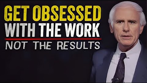 Get Obsessed with the Work. NOT the Results | Jim Rohn Motivation